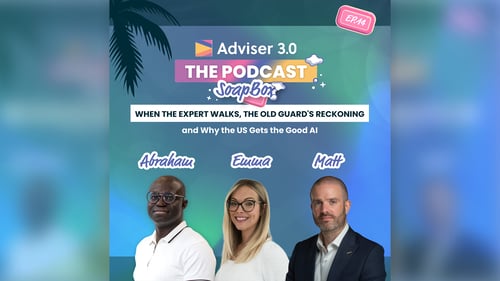 Adviser 3.0 The Podcast - SoapBox Ep.14
