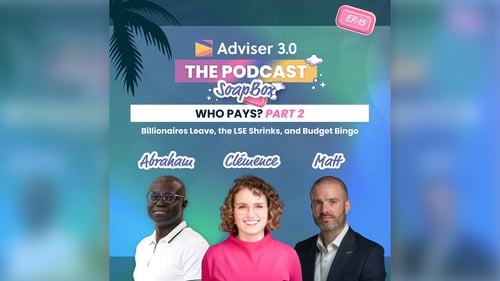 Adviser 3.0 The Podcast - SoapBox Ep.15 (Part 2)