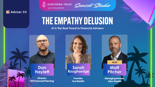 Sunset Studio Sessions - The Empathy Delusion: AI Is the Real Threat to Financial Advisers