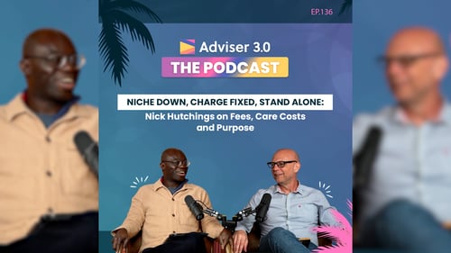 Adviser 3.0 The Podcast - Episode 136