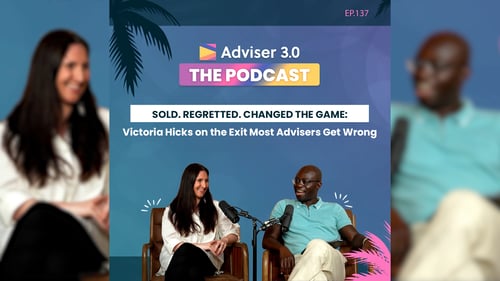 Adviser 3.0 The Podcast - Episode 137