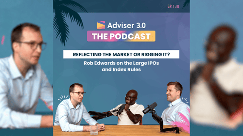 Adviser 3.0 The Podcast - Episode 138