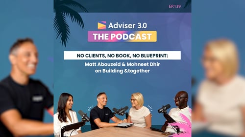 Adviser 3.0 The Podcast - Episode 139