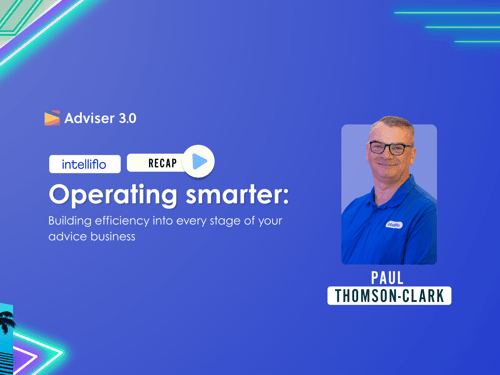 Operating smarter: Building efficiency into every stage of your advice business