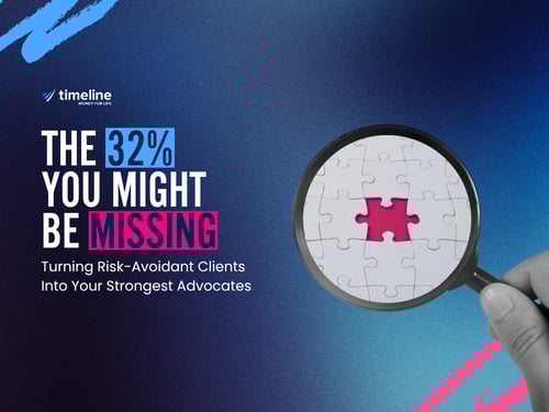 The 32% You Might Be Missing: Turning Risk-Avoidant Clients Into Your Strongest Advocates